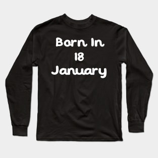 Born In 18 January Long Sleeve T-Shirt